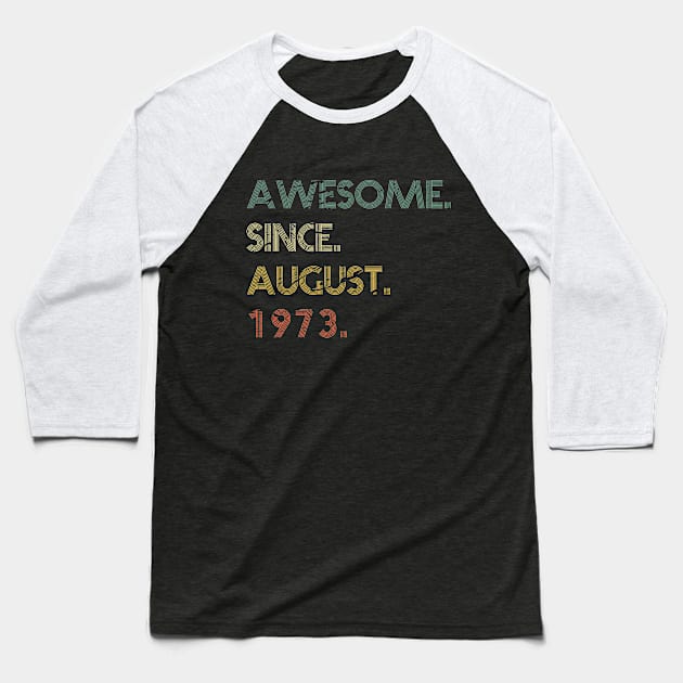Awesome Since August 1973 Baseball T-Shirt by potch94